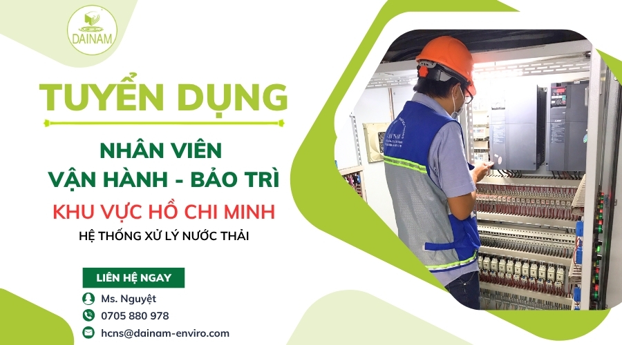 Tuyển Dụng Nhân Viên Vận Hành - Bảo Trì Hệ Thống  Xử Lý Nước Thải