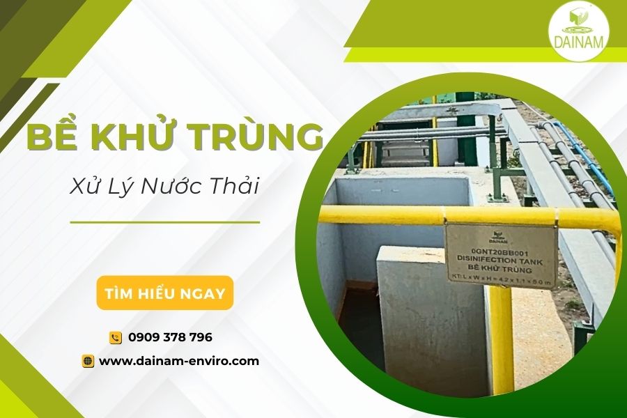 Bể Khử Trùng Đóng Vai Trò Như Nào Trong Hệ Thống Xử Lý Nước Thải?