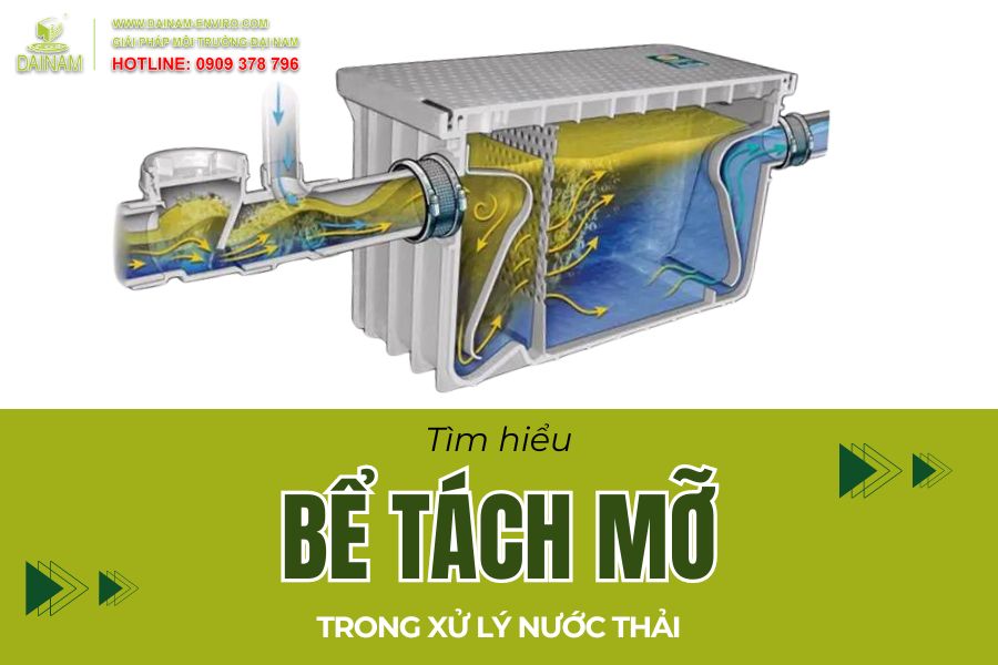 Tìm Hiểu Bể Tách Mỡ Trong Xử Lý Nước Thải