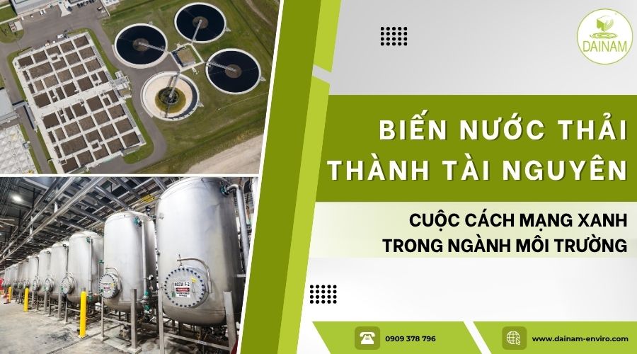Biến Nước Thải Thành Tài Nguyên: Cuộc Cách Mạng Xanh Trong Ngành Môi Trường