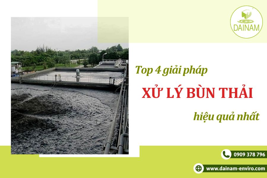 Top 4 giải pháp xử lý bùn thải hiệu quả cao nhất