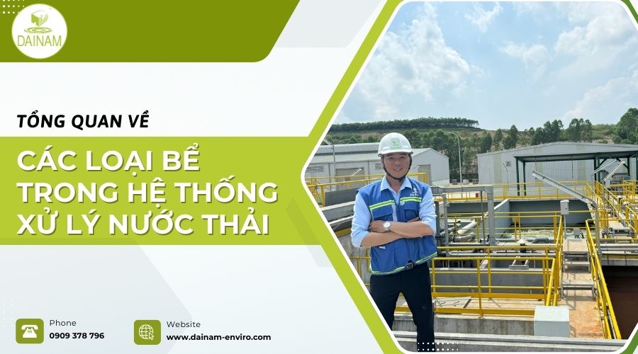 Tổng Quan Các Loại Bể Trong Hệ Thống Xử Lý Nước Thải