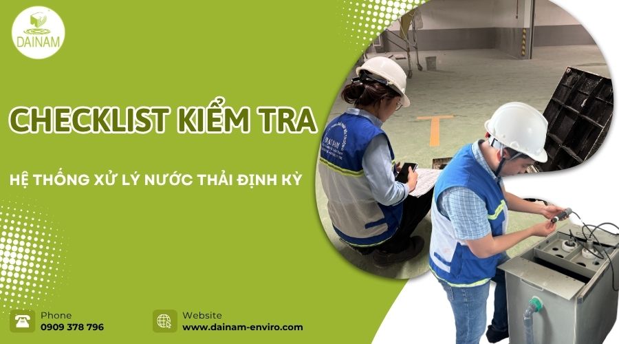 Checklist Kiểm Tra Hệ Thống Xử Lý Nước Thải Định Kỳ