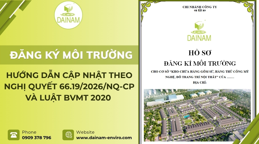 ENVIRONMENTAL REGISTRATION 2026: UPDATED GUIDELINES BASED ON RESOLUTION 66.19/2026/NQ-CP AND THE 2020 LAW ON ENVIRONMENTAL PROTECTION
