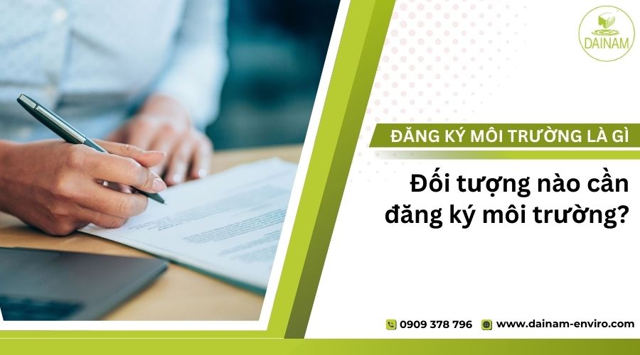 Đăng Ký Môi Trường Là Gì? Đối Tượng Nào Cần Đăng Ký Môi Trường?