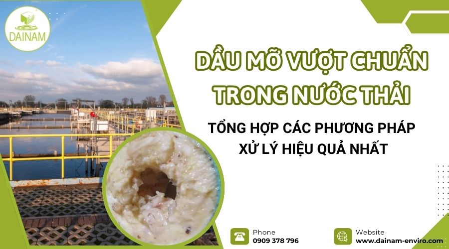 Dầu Mỡ Vượt Chuẩn Trong Nước Thải: Tổng Hợp Các Phương Pháp Xử Lý Hiệu Quả Nhất