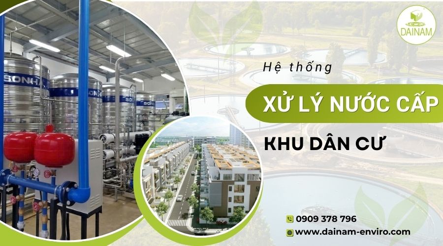 Hệ Thống Xử Ký Nước Cấp Khu Dân Cư