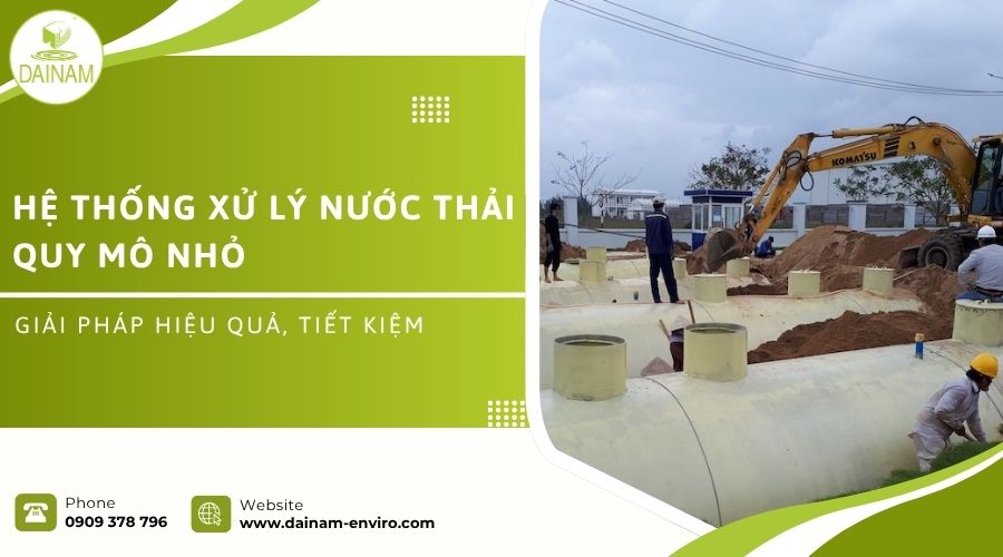 Hệ Thống Xử Lý Nước Thải Quy Mô Nhỏ: Giải Pháp Hiệu Quả, Tiết Kiệm