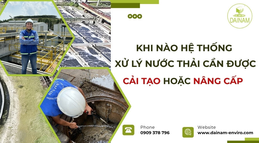Khi Nào Hệ Thống Xử Lý Nước Thải Cần Được Cải Tạo Hoặc Nâng Cấp? 