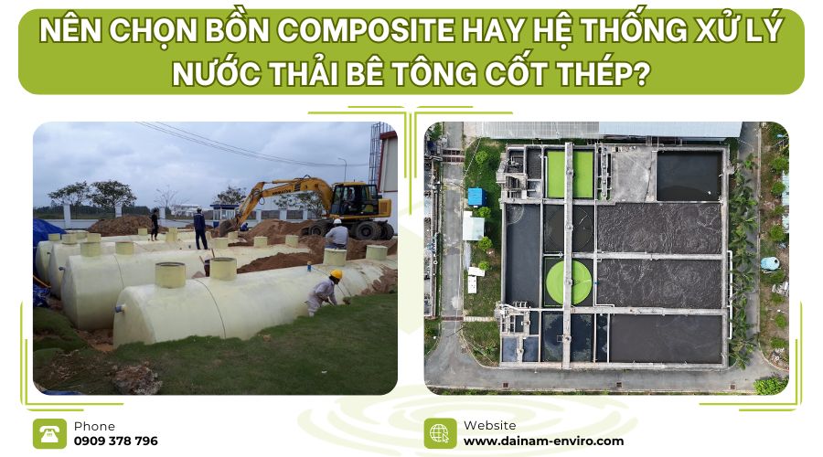 Nên Chọn Bồn Composite Hay Hệ Thống Xử Lý Nước Thải Bê Tông Cốt Thép?
