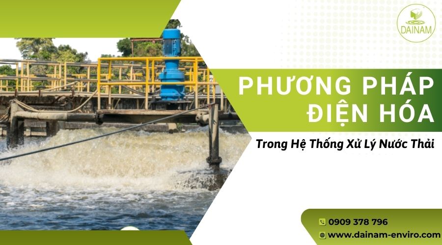 Phương Pháp Điện Hóa Trong Hệ Thống Xử Lý Nước Thải