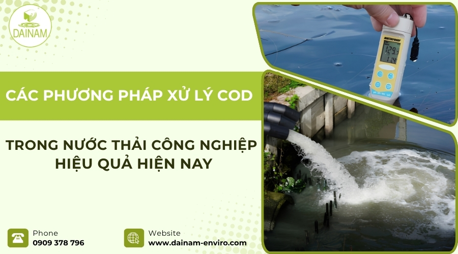 Các Phương Pháp Xử Lý COD Trong Nước Thải Công Nghiệp Hiệu Quả Hiện Nay