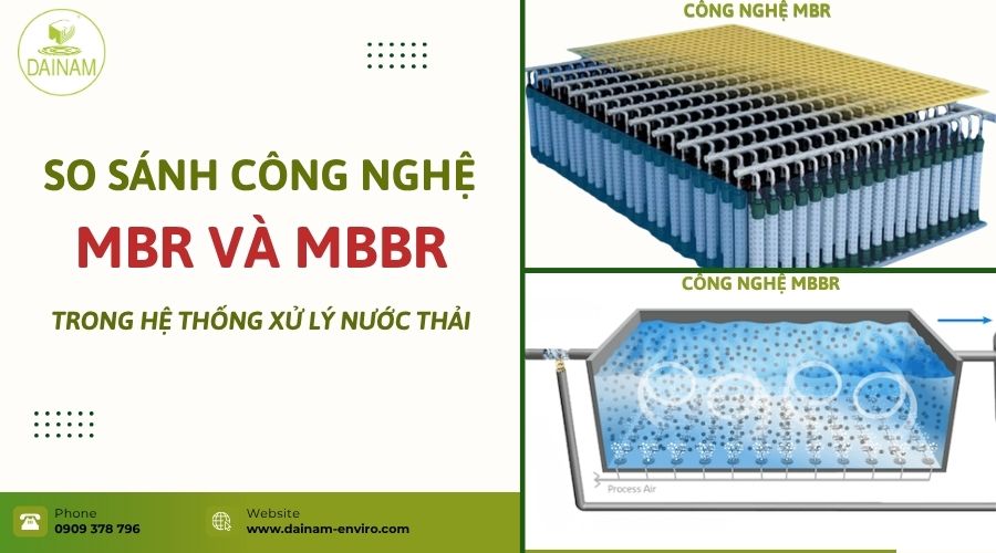 So Sánh Công Nghệ MBR Và MBBR Trong Hệ Thống Xử Lý Nước Thải