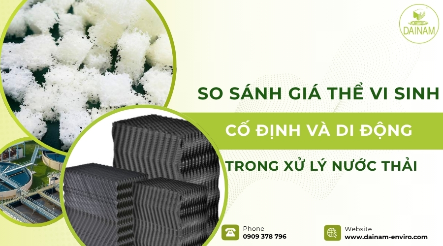 So Sánh Giá Thể Vi Sinh Cố Định Và Di Động Trong Xử Lý Nước Thải