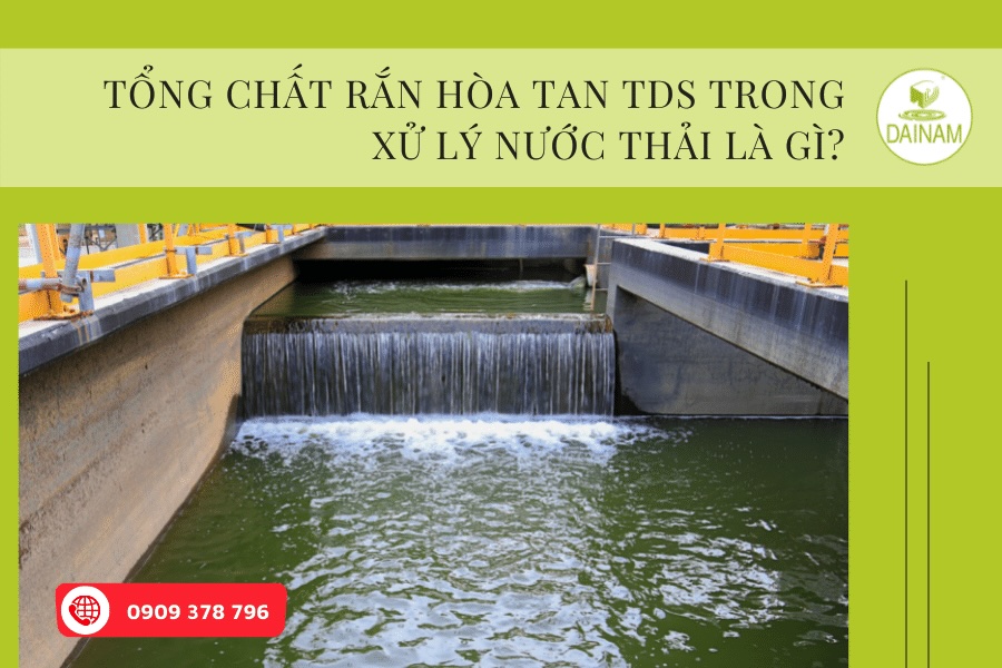 Tổng chất rắn hòa tan TDS trong xử lý nước thải là gì?