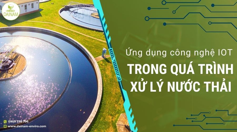 Ứng Dụng Công Nghệ IOT Trong Quá Trình Xử Lý Nước Thải