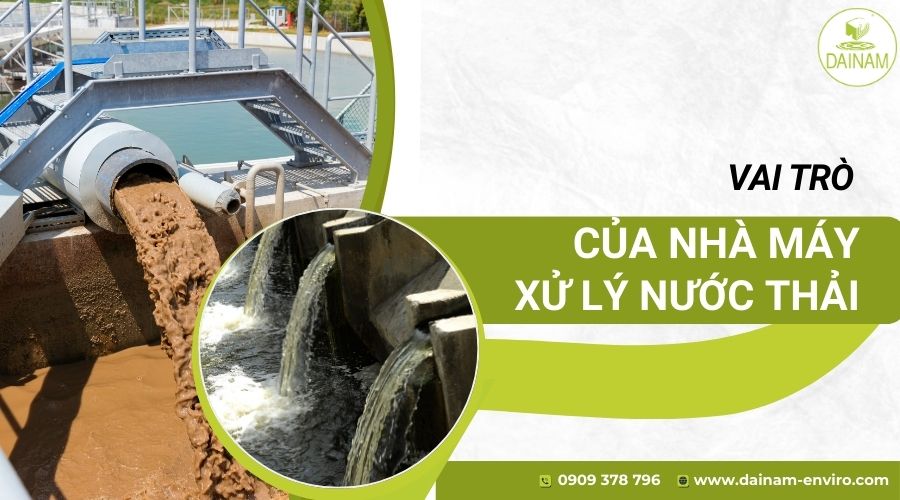 Vai Trò Của Nhà Máy Xử Lý Nước Thải