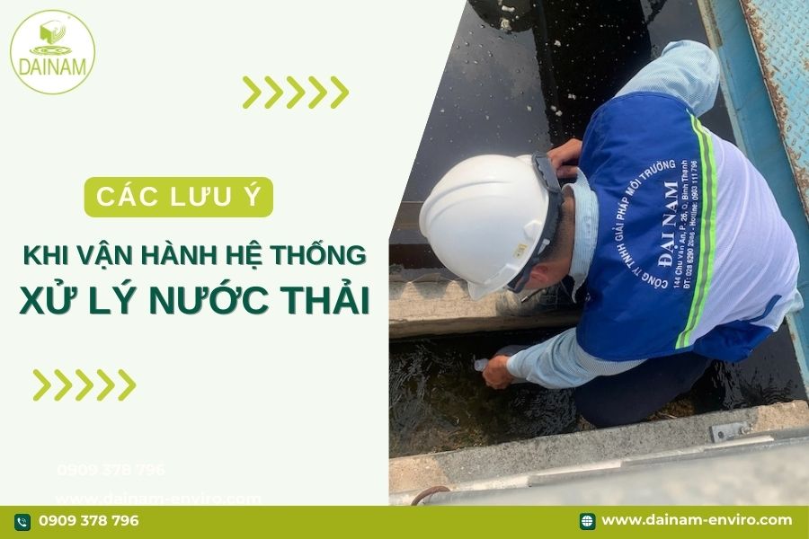 Các Lưu Ý Quan Trọng Khi Vận Hành Hệ Thống Xử Lý Nước Thải