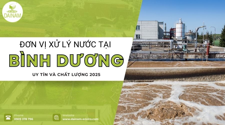 Đơn Vị Xử Lý Nước Thải Bình Dương Uy Tín, Chất Lượng 2025