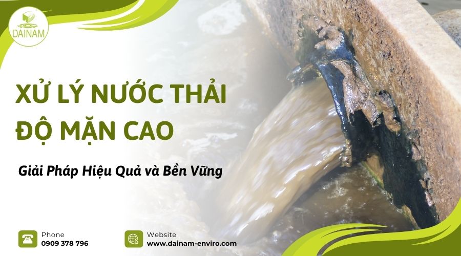 Xử Lý Nước Thải Có Độ Mặn Cao: Giải Pháp Hiệu Quả và Bền Vững