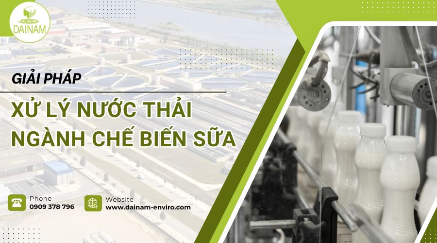 Giải Pháp Xử Lý Nước Thải Ngành Chế Biến Sữa