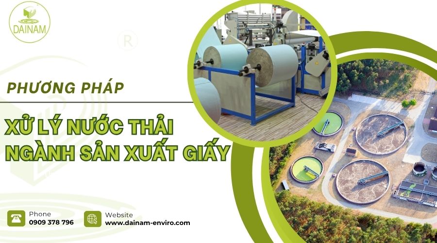Phương Pháp Xử Lý Nước Thải Ngành Sản Xuất Giấy