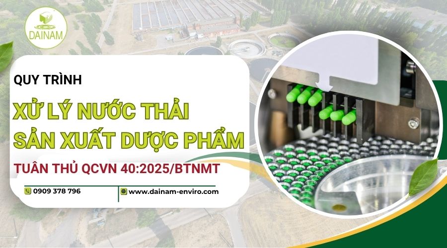 Quy Trình Xử Lý Nước Thải Sản Xuất Dược Phẩm