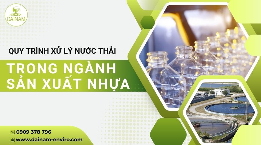 Quy Trình Xử Lý Nước Thải Trong Ngành Sản Xuất Nhựa