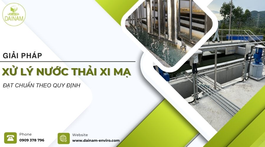 Giải Pháp Xử Lý Nước Thải Xi Mạ Đạt Chuẩn Theo Quy Định