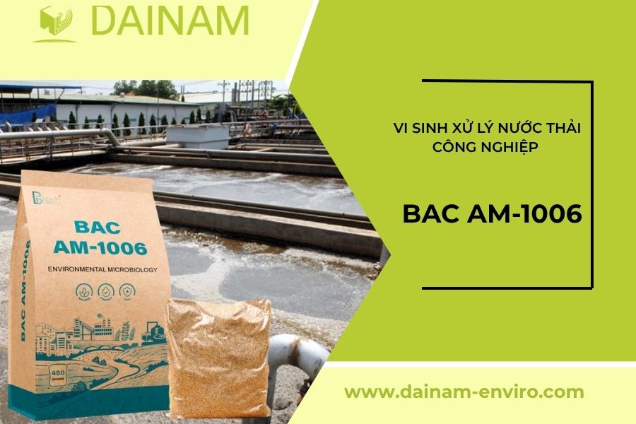 Vi Sinh BAC AM-1006 Xử Lý Nước Thải 